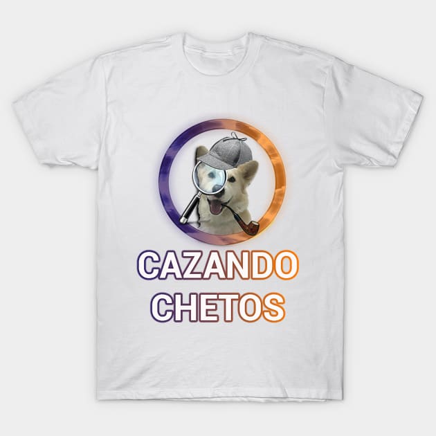 Cazando Chetos TaisonTV T-Shirt by TaisonTV